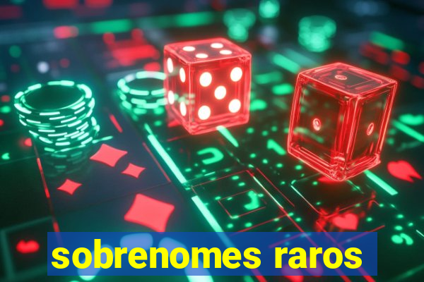 sobrenomes raros